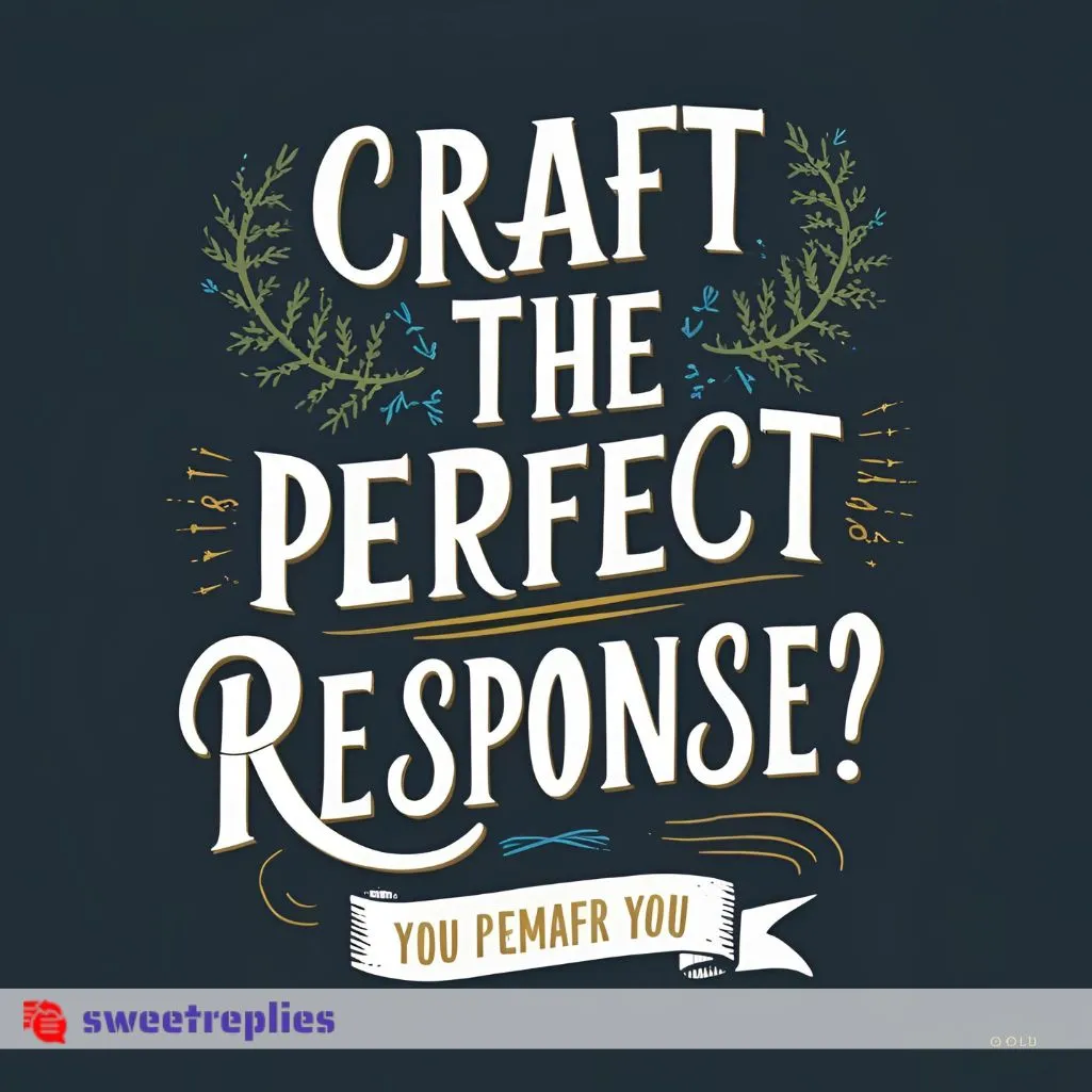 Craft the Perfect Response