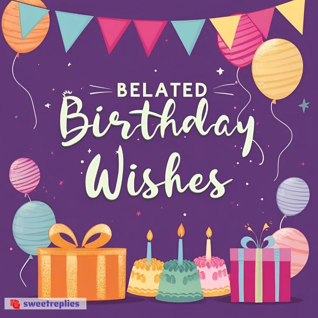 Belated Birthday Wishes