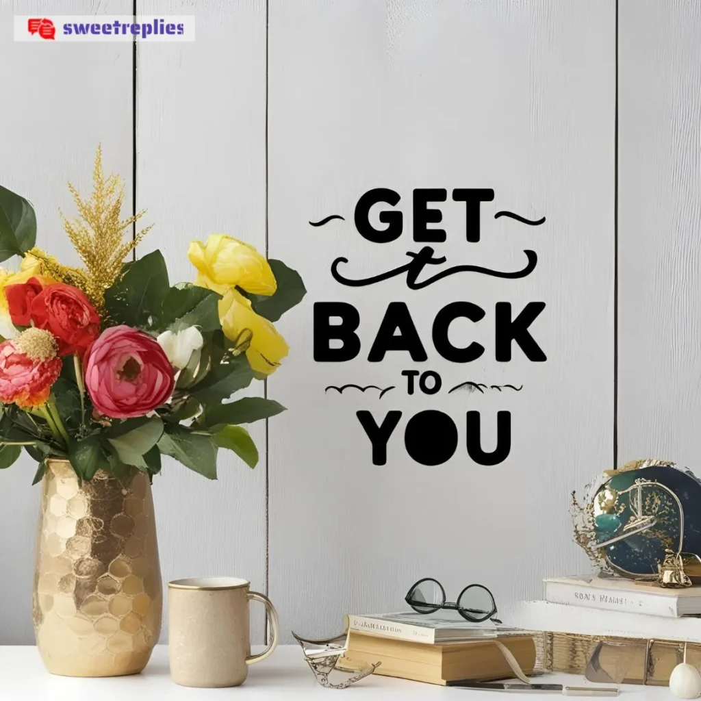 Get Back to You
