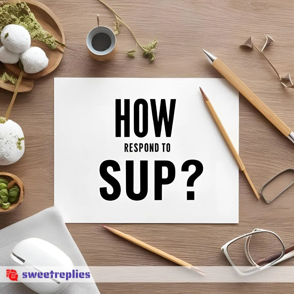 How to Respond to Sup