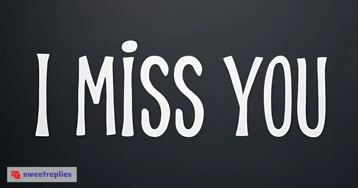 Replies to ‘I Miss You’ Text