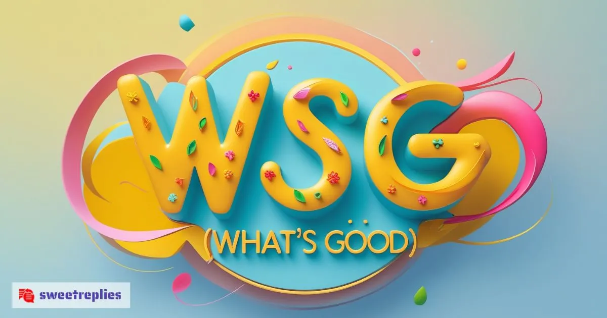 WSG (What’s Good)