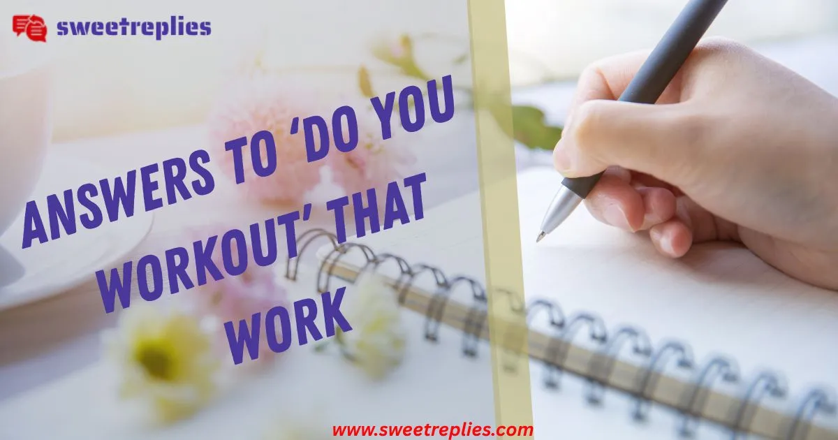 Answers to ‘Do You Workout’ That Work