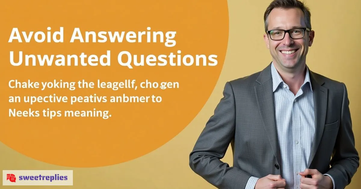 The Smart Way to “Avoid Answering Unwanted Questions”