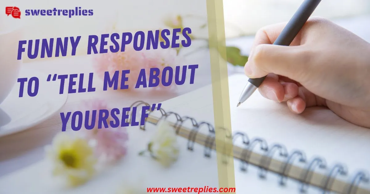 Funny Responses to “Tell Me About Yourself”
