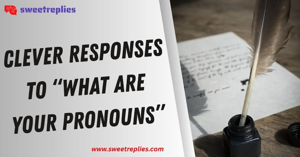 what are your pronouns