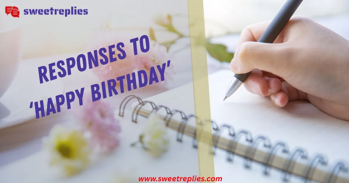 22+ Secret Responses to ‘Happy Birthday’ That Impress Everyone