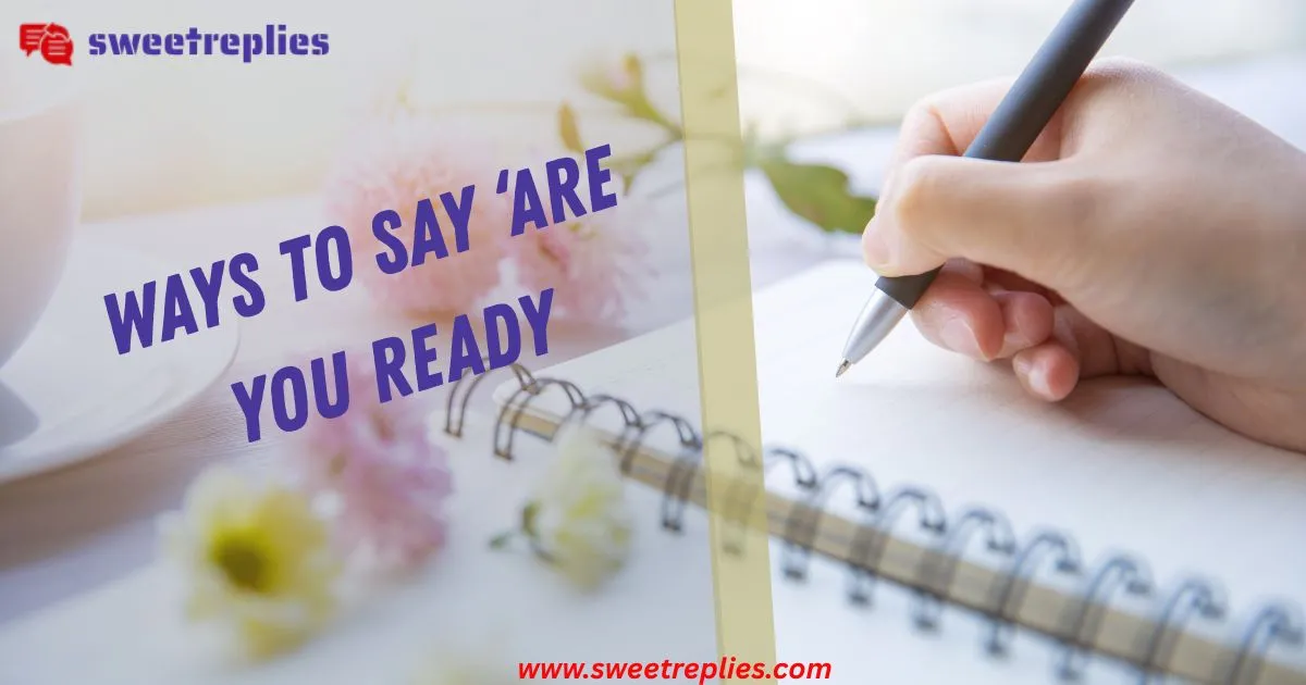 22+ Powerfully Funny Ways to Say ‘Are You Ready?’ Back
